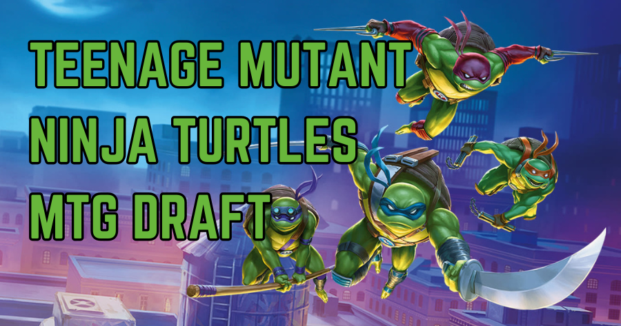 Teenage Mutant Ninja Turtles Draft - Magic: The Gathering