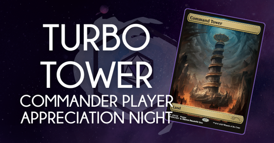 Magic Presents: Player Appreciation - Turbo Tower (Friday 12 December - Commander)