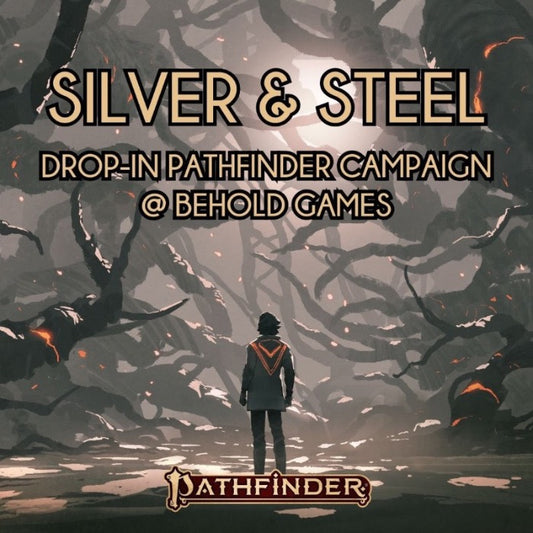 Silver & Steel: A Drop-In Pathfinder 2E Campaign